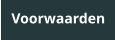 Voorwaarden